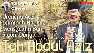 TGK ABDUL AZIZ BANDA ACEH | DAKWAH ACEH TERBARU | ACÉH MEUSYEUHU BAN SIGOM DÔNYA