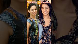 Tamanna 🆚 Shraddha Who is the best in Bollywood? #shorts #bollywood #tamannaah #shraddhakapoor