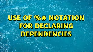 Use of %# notation for declaring dependencies (2 Solutions!!)