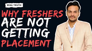 Why Freshers are not Getting Placement?