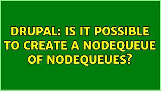 Drupal: Is it possible to create a Nodequeue of Nodequeues? (2 Solutions!!)