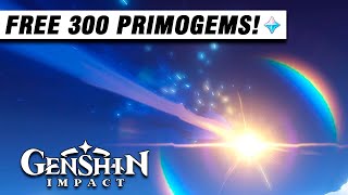 FREE 300 PRIMOGEMS!!!  | Genshin Impact