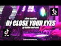 DJ CLOSE YOUR EYES SLOW SANTUY | VIRAL TIK TOK 🎶REMIX FULLBASS 2022 🔊BY FERNANDO BASS