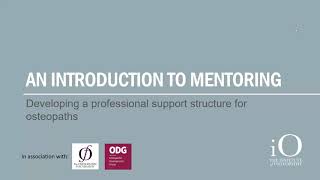 WEBINAR: An Introduction to Mentoring - Developing a Professional Support Structure for Osteopaths