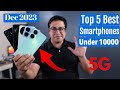 Top 5 Best 5G Phones Under 10000 in Dec 2023 I Best Smartphone Under 10000