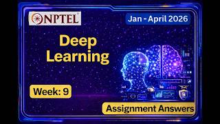 NPTEL Deep Learning Week 9 Assignment 9 Answers 2026 (Accurate Answers)#deeplearning