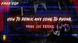 [FREE FLP] HOW TO REMIX ANY SONG TO PHONK | MAKE PHONK REMIX LIKE RXDXVIL