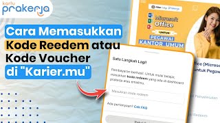 Cara Memasukkan kode redeem atau Voucher Pelatihan Prakerja di Karier.mu | Tutorial Prakerja 2023