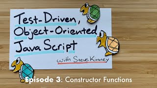 Constructor Functions → Test Driven, Object Oriented JavaScript: Episode 3
