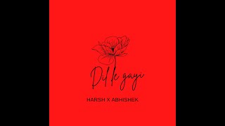 Dil Le Gayi - Harsh x @abhishekpatankar1475  (Official Audio) | Romantic Dance & Dj song Hindi 2022