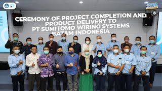 Ceremony Of Project Completion \u0026 product Delivery To PT Sumitomo Wiring Systems Batam, Indonesia