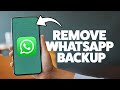 How To Delete WhatsApp Backup Files 2025 (iPhone & Android)