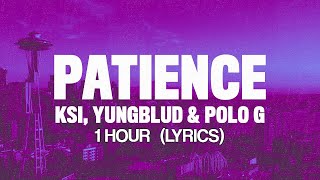 KSI - Patience (Lyrics) ft. Yungblud & Polo G 1 Hour