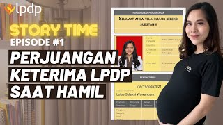 Cerita Perjuangan Keterima Beasiswa LPDP Saat Sedang Hamil [Story Time Ep #1]