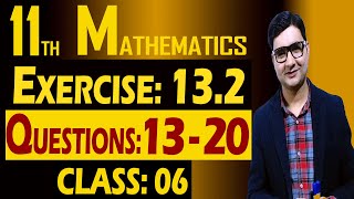 11th Math | Exercise: 13.2 | Class: 06 | Questions: 13 To 20 | by Syed Bakht