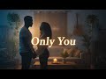 Only You — Intimate Acoustic R&B | Official Music Video