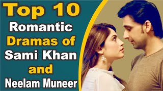 Top 10 Romantic Dramas of Sami Khan and Neelam Muneer | Pak Drama TV