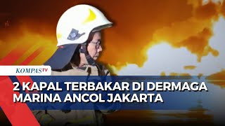 Update 2 Kapal Terbakar saat Isi Solar di Dermaga Marina Ancol