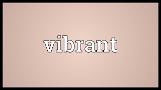 Vibrant Meaning