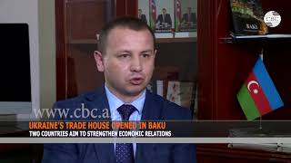 UKRAINE’S TRADE HOUSE OPENED IN BAKU