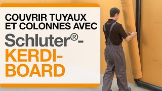 Comment couvrir des tuyaux et des colonnes avec des panneaux Schluter®-KERDI-BOARD