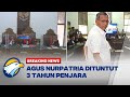 Agus Nurpatria Dituntut 3 Tahun Penjara