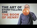 The Art of Storytelling and The Book of Henry The Art of Storytelling and The Book of Henry