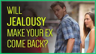 Does Jealousy Make Your Ex Want You Back?