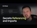 Secrets Referencing and Imports in Infisical
