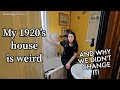 My 1920's house is weird... and why we didn't change it!