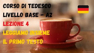 Corso di TEDESCO base (A2): Lezione 4 – LEGGIAMO insieme il primo TESTO