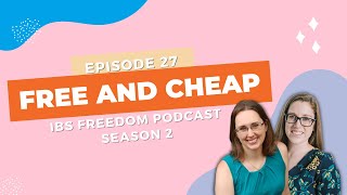 Free and Cheap - IBS Freedom Podcast #127