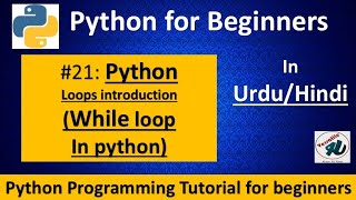 21- Python While loop in Hindi | Urdu || While loop in python || Python for beginners in Hindi