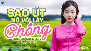 Sao Út Nỡ Vội Lấy Chồng - LK Dân Ca Miền Tây 2024, Nhạc Trữ Tình Quê Hương Chọn Lọc, Dân Ca Miền Tây