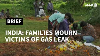 Families mourn victims of India's gas leak accident | AFP