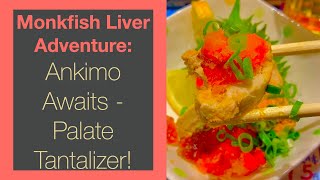 JAPAN love for Monkfish Liver Adventure: Ankimo Awaits - Palate Tantalizer #shorts