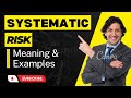 Systematic Risk | What is Systematic Risk | What are examples of Systemic Risk