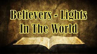 Believers - Lights In The World || Charles Spurgeon - Volume 8: 1862