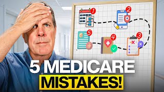 The 5 Biggest Medicare Mistakes (And How to Avoid Them)