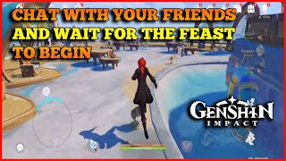 Chat with your friends and wait for the feast to begin Genshin Impact