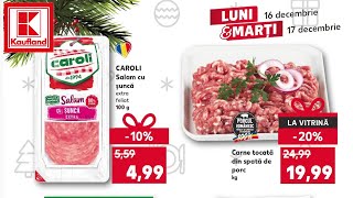 OFERTA KAUFLAND 16 17 DECEMBRIE 2024/LUNI SI MARTI LA KAUFLAND/CATALOG KAUFLAND18 DECEMBRIE