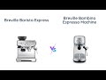 Breville Barista Express vs Bambino Espresso Machines