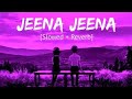 Jeena Jeena || ($loverb + ®evarb ) Dipu thakur creation ||√