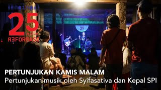 PERTUNJUKAN KAMIS MALAM (Part 2) - Pertunjukan Musik oleh Syifasativa dan Kepal SPI #M25TR