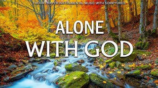 ALONE WITH GOD  Instrumental Worship & Uplifting Bible Verses with Nature |  Peaceful Gospel Keys