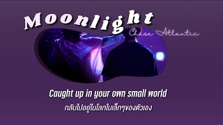 [thaisub/lyrics] Chase Atlantic - Moonlight แปลไทย