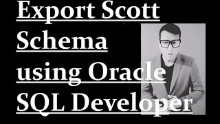 Export Scott Schema using Oracle SQL Developer