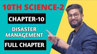 10th Science 2 | Chapter 10 | Disaster Management | Full Chapter | Maharashtra board |