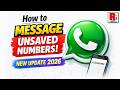 How to Message Unsaved Numbers on WhatsApp (New Update)