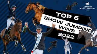 Top 6 Show Jumping Wins 2022 | Longines Global Champions Tour